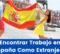 Encontrar Trabajo en España Como Extranjero