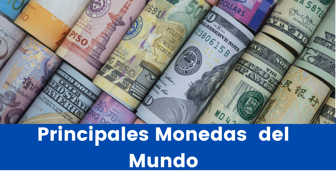 You are currently viewing Cuales son las divisas mas importantes del mundo | Principales Monedas  del Mundo