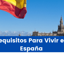Requisitos para vivir en España | Ventajas y desventajas