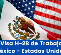 Requisitos para Solicitud de Visa H-2B de Trabajo México – Estados Unidos