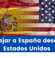 Requisitos para Viajar a España desde Estados Unidos