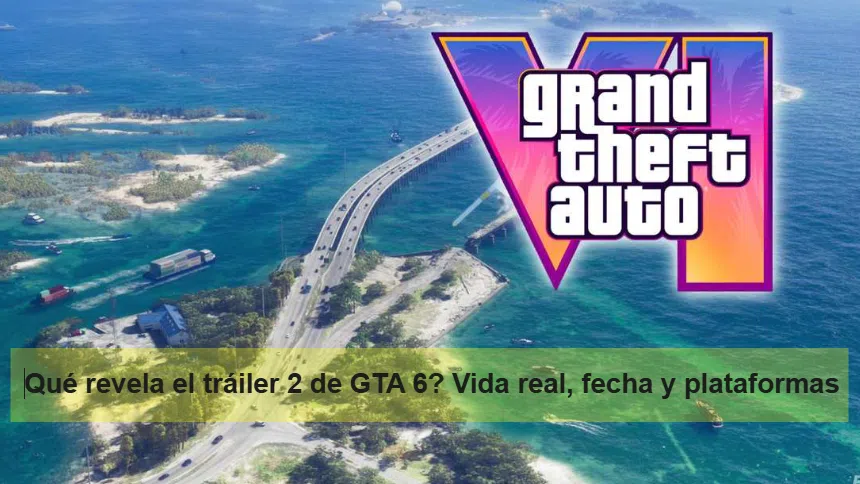 Qué revela el tráiler 2 de GTA 6? Vida real, fecha y plataformas